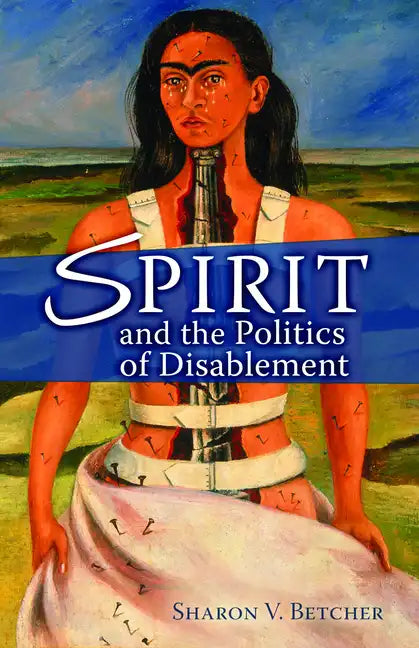 Spirit and the Politics of Disablement - Paperback