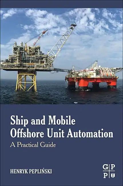 Ship and Mobile Offshore Unit Automation: A Practical Guide - Paperback