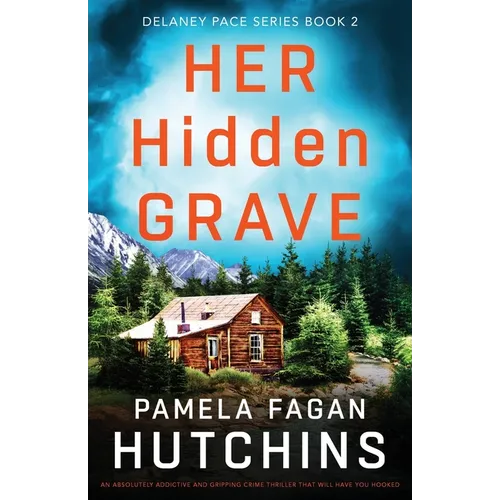 Her Hidden Grave: An absolutely addictive and gripping crime thriller that will have you hooked - Paperback
