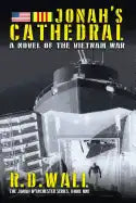 Jonah's Cathedral: A novel of the Vietnam War - Paperback