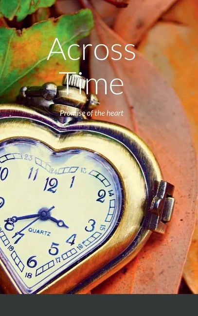 Across Time: Promise of the heart - Hardcover