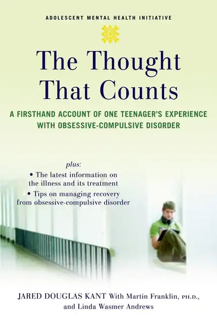 The Thought That Counts: A Firsthand Account of One Teenager's Experience with Obsessive-Compulsive Disorder - Paperback