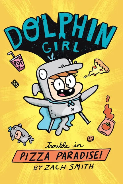 Dolphin Girl 1: Trouble in Pizza Paradise! - Hardcover