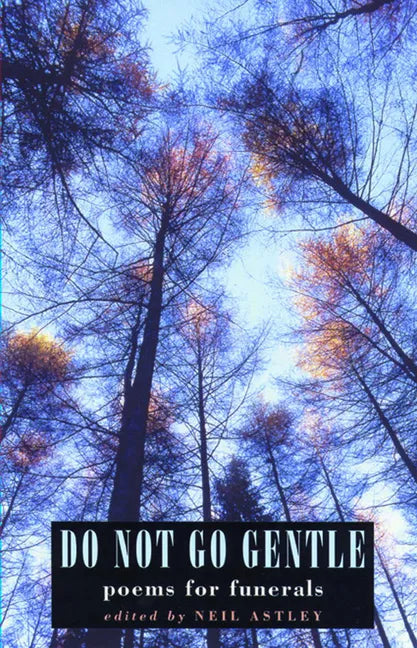 Do Not Go Gentle: Poems for Funerals - Paperback