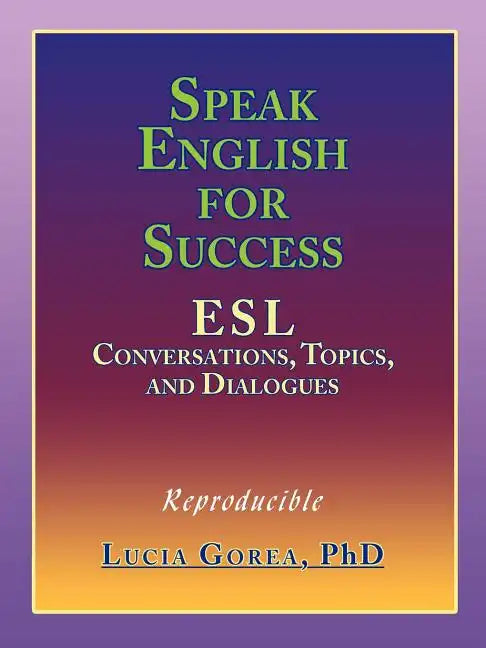 Speak English for Success: ESL Conversations, Topics, and Dialogues - Paperback