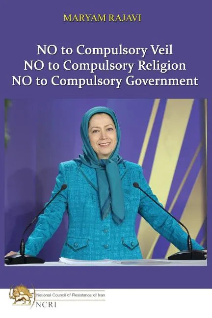 No to Compulsory Veil: No to Compulsory Religion, No to Compulsory Government - Paperback