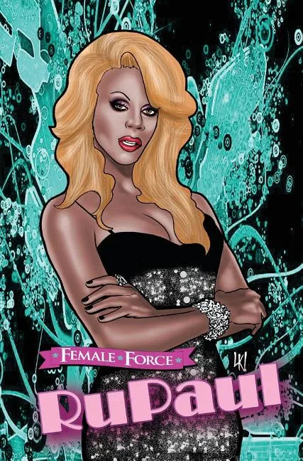 Female Force: RuPaul - Hardcover