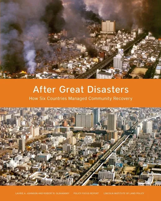 After Great Disasters: How Six Countries Managed Community Recovery - Paperback