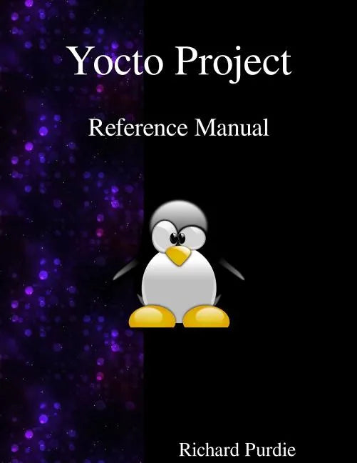 Yocto Project Reference Manual - Paperback