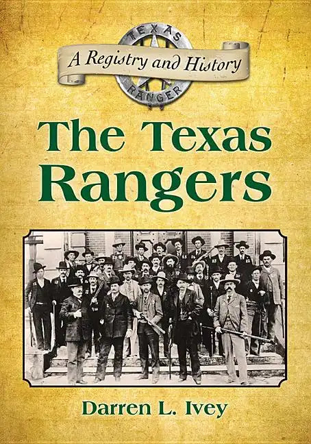 The Texas Rangers: A Registry and History - Paperback