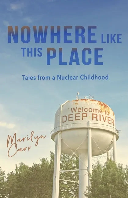 Nowhere like This Place: Tales from a Nuclear Childhood - Paperback