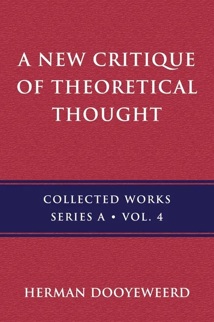 A New Critique of Theoretical Thought, Vol. 4 - Paperback