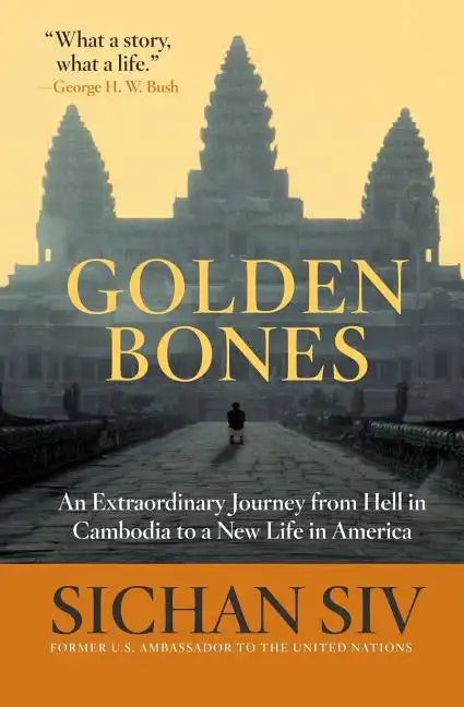 Golden Bones: An Extraordinary Journey from Hell in Cambodia to a New Life in America - Paperback