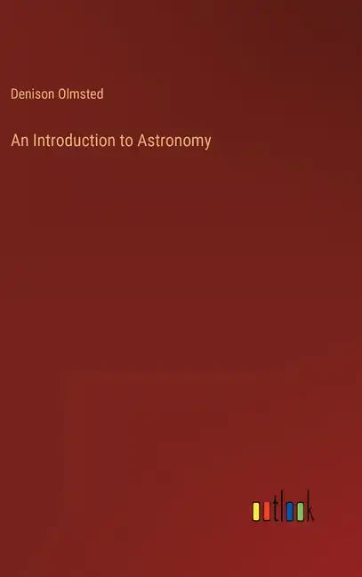 An Introduction to Astronomy - Hardcover