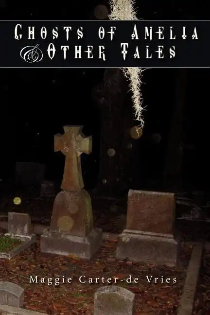 Ghosts of Amelia & Other Tales - Paperback