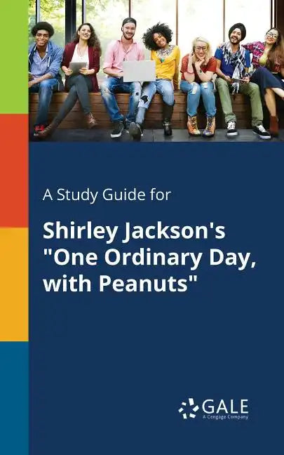 A Study Guide for Shirley Jackson's "One Ordinary Day, With Peanuts" - Paperback