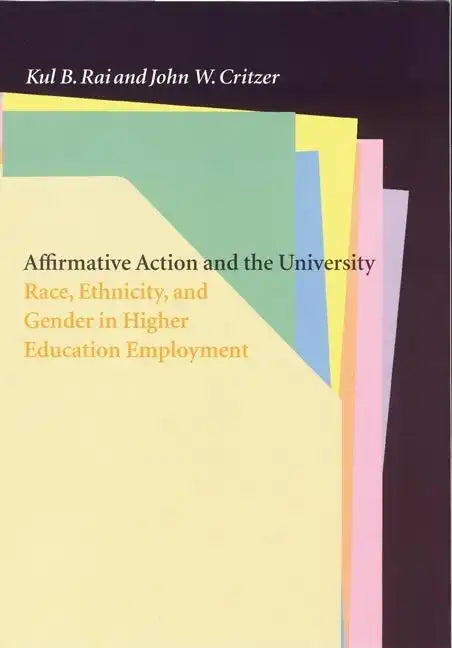 Affirmative Action and the University: Race, Ethnicity, and Gender in Higher Education Employment - Hardcover