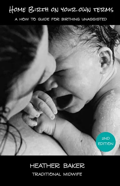 Home Birth On Your Own Terms - Paperback