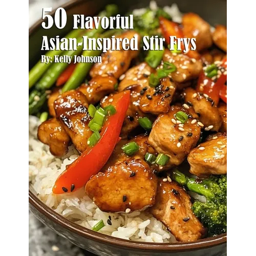 50 Flavorful Asian-Inspired Stir-Frys - Paperback