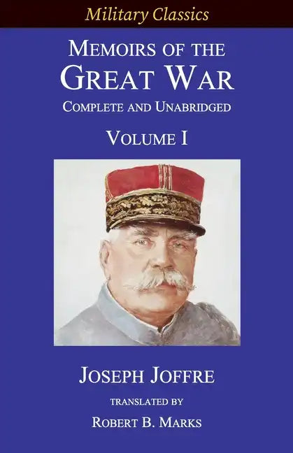 Memoirs of the Great War - Complete and Unabridged: Volume I - Paperback