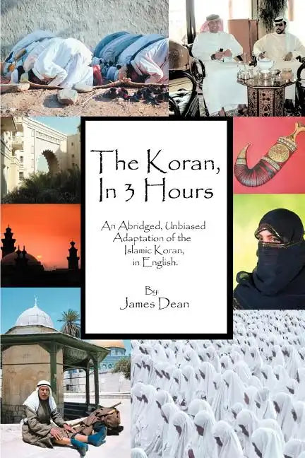 The Koran, in 3 Hours: An Abridged, Unbiased Adaptation of the Islamic Koran, in English - Paperback