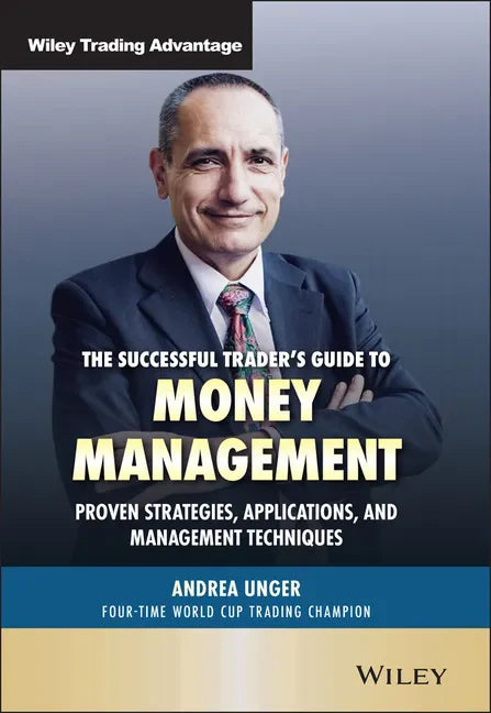 The Successful Trader's Guide to Money Management: Proven Strategies, Applications, and Management Techniques - Hardcover