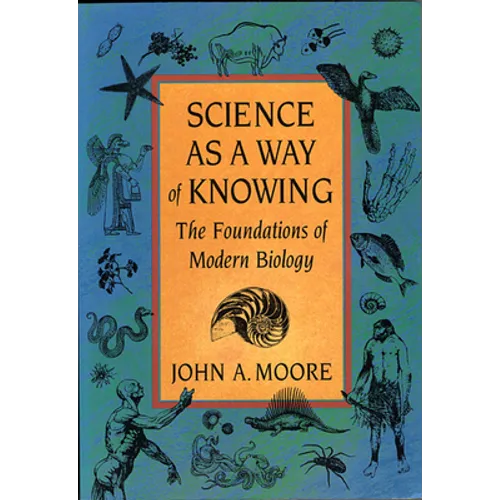 Science as a Way of Knowing: The Foundations of Modern Biology - Paperback