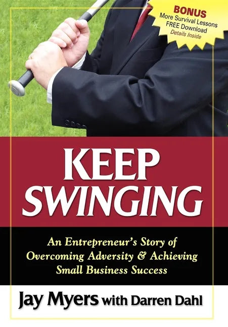 Keep Swinging: An Entrepreneur's Story of Overcoming Adversity & Achieving Small Business Success - Paperback