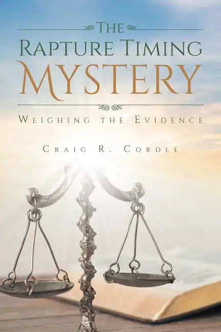 The Rapture Timing Mystery: Weighing the Evidence - Paperback