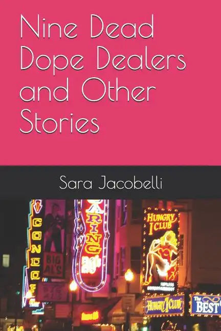 Nine Dead Dope Dealers and Other Stories - Paperback