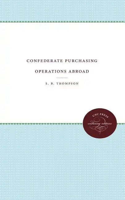 Confederate Purchasing Operations Abroad - Paperback