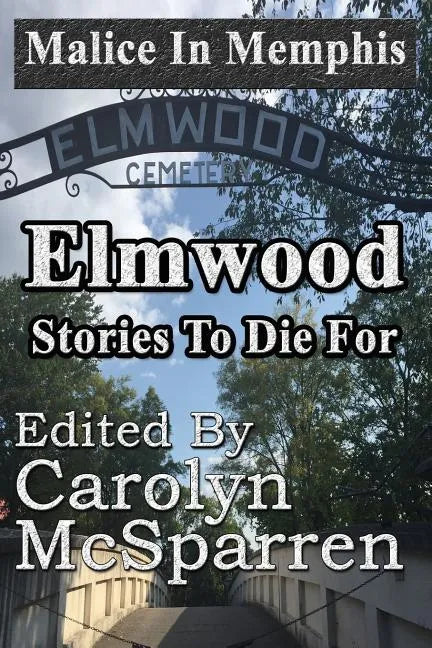 Malice in Memphis: Elmwood: Stories to Die For - Paperback