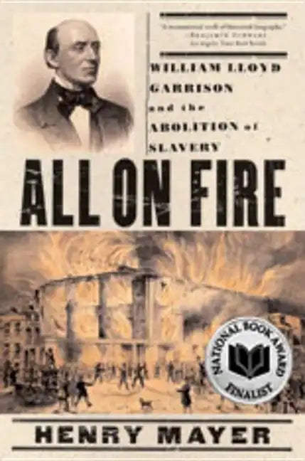 All on Fire: William Lloyd Garrison and the Abolition of Slavery - Paperback