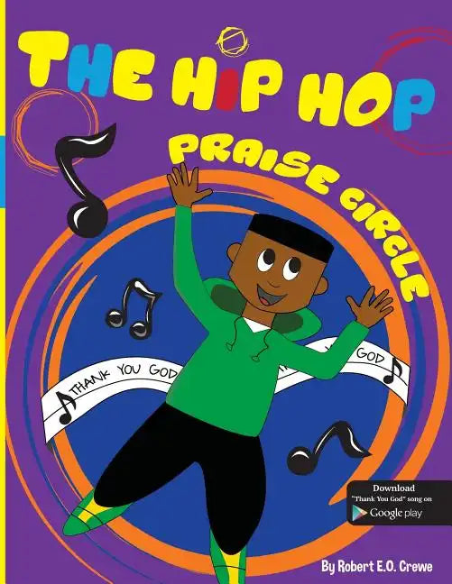 The Hip Hop Praise Circle: Thank You God - Paperback
