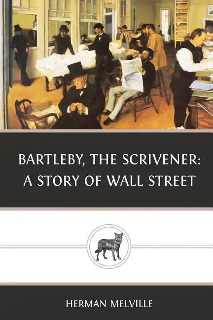 Bartleby, the Scrivener: A Story of Wall Street - Paperback