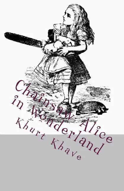 Chainsaw Alice in Wonderland - Paperback