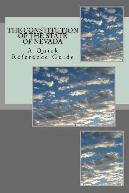 The Constitution of the State of Nevada: A Quick Reference Guide - Paperback