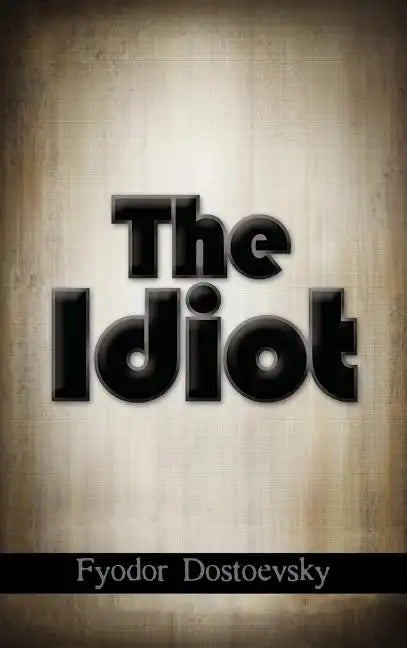 The Idiot - Hardcover