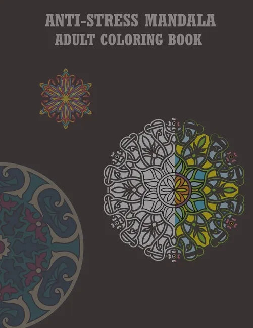 Antistress Mandala Adult Coloring Book: This Book with New Design Allows you to Give you More Tranquility and Peace - Paperback