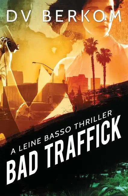 Bad Traffick: A Leine Basso Thriller - Paperback