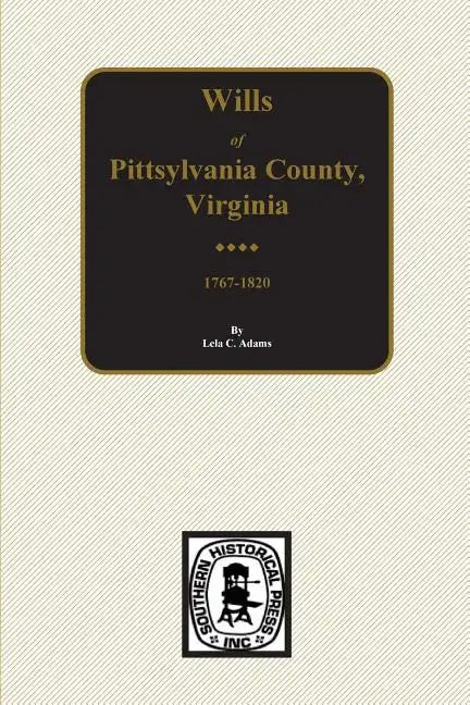 Pittsylvania County, Virginia 1767-1820, Wills Of. - Paperback