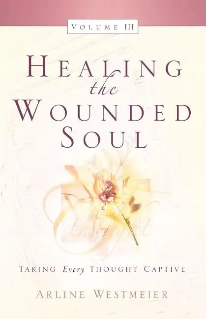 Healing the Wounded Soul, Vol. III - Paperback