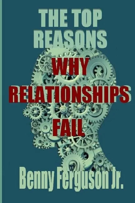The Top Reasons Why Relationships Fail - Paperback