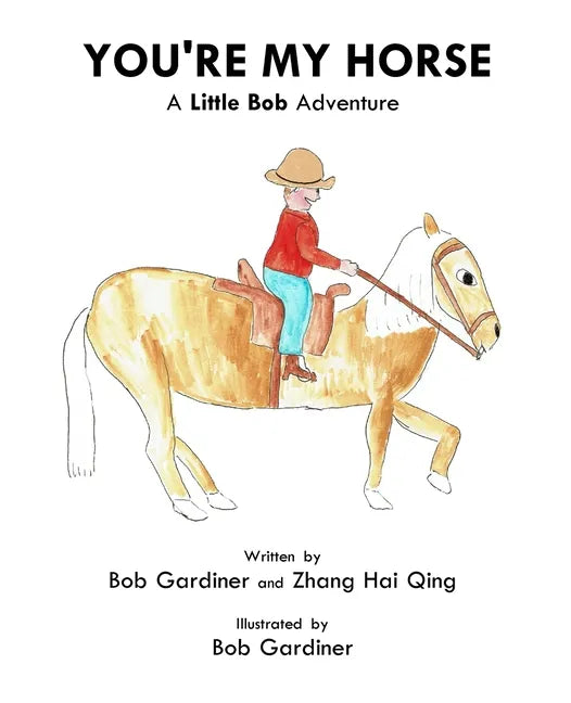 You're My Horse: A Little Bob Adventure - Paperback