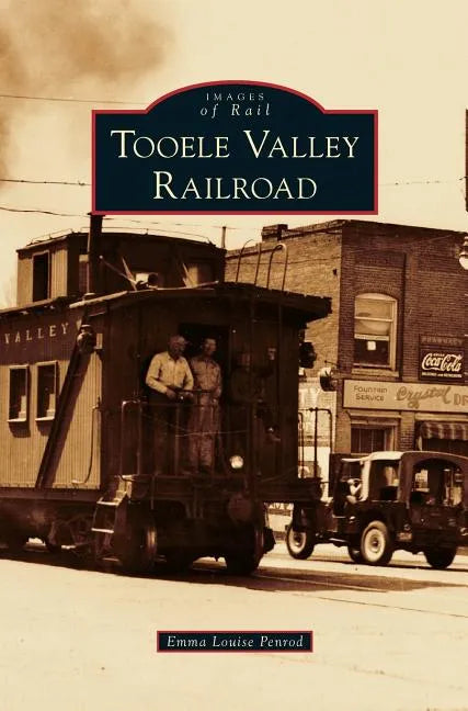 Tooele Valley Railroad - Hardcover