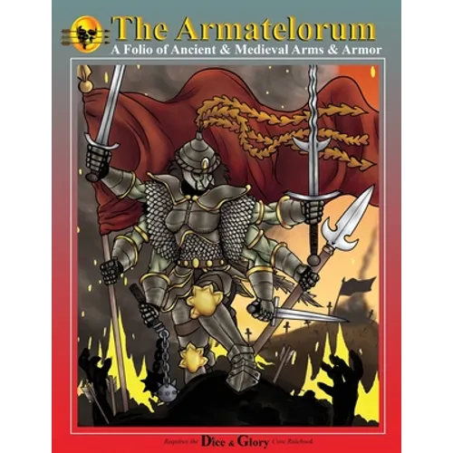 The Armatelorum: A Folio of Ancient & Medieval Arms & Armor - Paperback