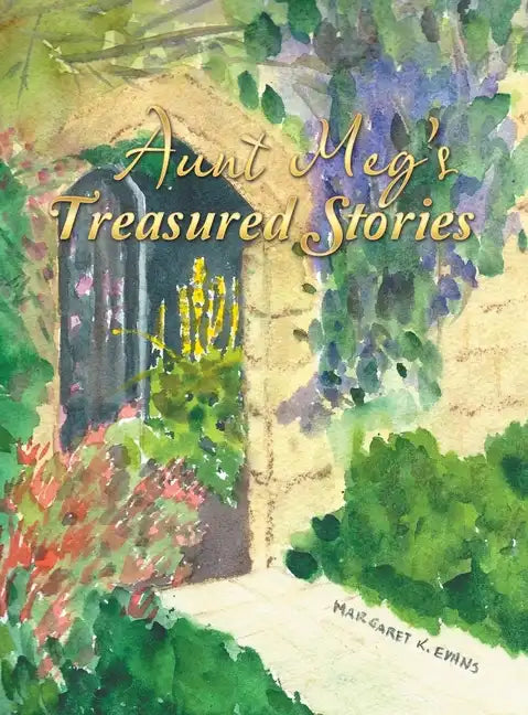 Aunt Meg's Treasured Stories - Hardcover