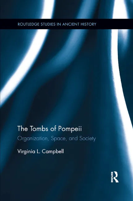 The Tombs of Pompeii: Organization, Space, and Society - Paperback