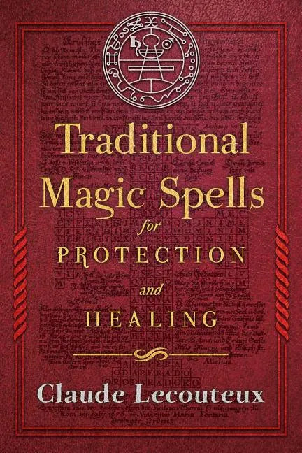 Traditional Magic Spells for Protection and Healing - Hardcover