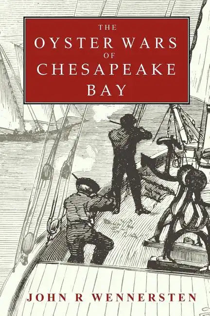 The Oyster Wars of Chesapeake Bay - Paperback